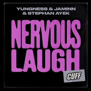 Yungness & Jaminn, Stephan Ayek - Nervous Laugh [CUFF133]