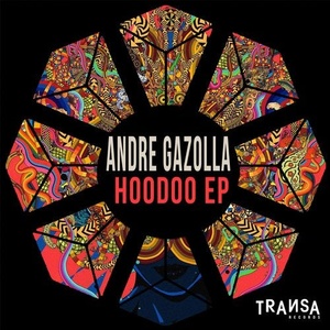 Andre Gazolla - Hoodoo EP [TRANSA160]
