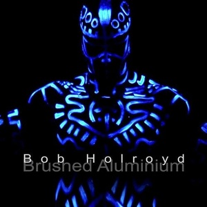 Bob Holroyd - Brushed Aluminium [CR52]