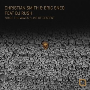 Christian Smith, Eric Sneo, DJ Rush - Ride The Waves / Line Of Descent [TR369]