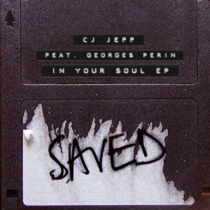 Cj Jeff, Georges Perin - In Your Soul EP [SAVED22101Z]