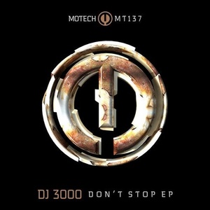 DJ 3000 - Don't Stop EP [MT137]
