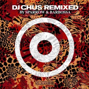 DJ Chus, Joeski - DJ Chus Remixed (by Sparrow & Barbossa) [SP290]