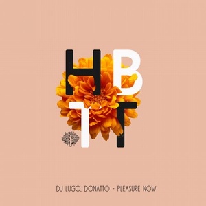 DJ Lugo, Donatto - Pleasure Now [HBT306]