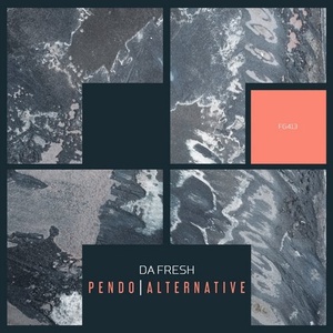 Da Fresh - Pendo / Alternative [FG413]