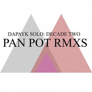 Dapayk Solo - Decade Two: Pan-Pot Remixes [SOBER019]