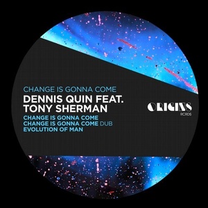Dennis Quin - Change Is Gonna Come (feat. Tony Sherman) [ORIGINS28]