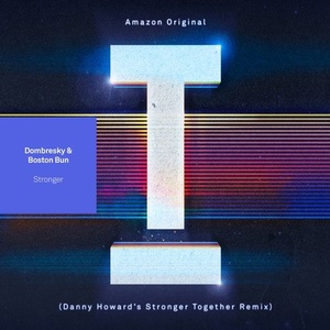 Dombresky, Boston Bun - Stronger (Danny Howard's' 'Stronger Together' Remix) [TOOL88007Z]