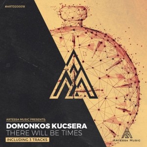 Domonkos Kucsera - There Will Be Times [ARTD200018]