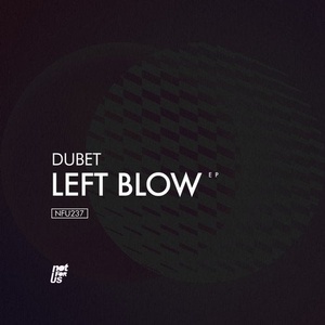 Dubet - Left Blow EP [NFU237]