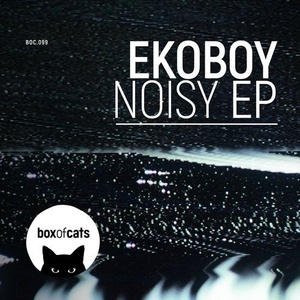 Ekoboy - Noisy [BOC099DJ]