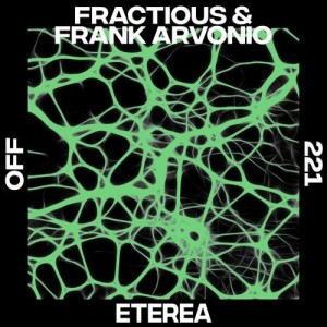 Fractious, Frank Arvonio - Eterea [OFF221]