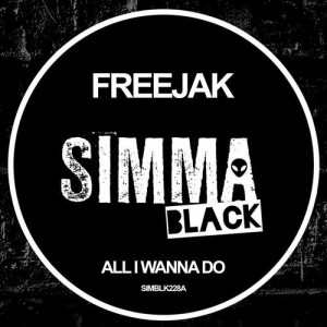 Freejak - All I Wanna Do [SIMBLK228A]