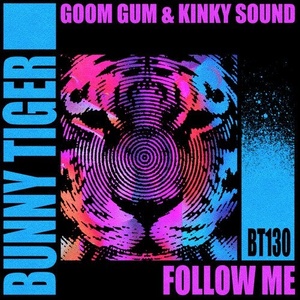 Goom Gum, Kinky Sound - Follow Me [BT130]