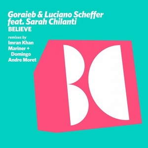Goraieb, Luciano Scheffer, Sarah Chilanti - Believe [BALKAN0645]
