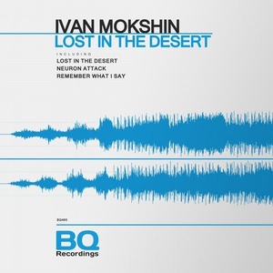 Ivan Mokshin - Lost in the Desert [BQ460]