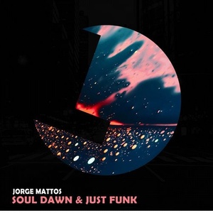 Jorge Mattos, F.O.N.S - Soul Dawn & Just Funk [195081877419]