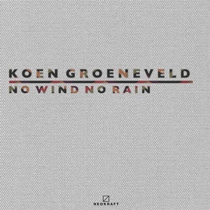 Koen Groeneveld - No Wind No Rain [NEOK031]