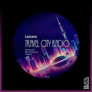 Lezcano - Travel City Radio [EST239]
