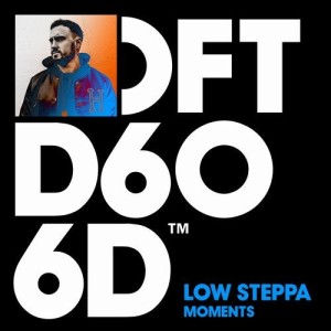 Low Steppa - Moments (Extended Mixes) [DFTD606D]