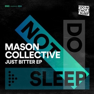 Mason Collective - Just Bitter EP [DNS034]