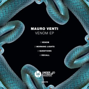Mauro Venti - Venom EP [UNI173]