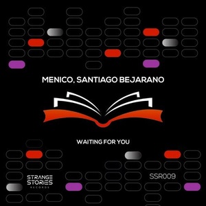 Menico, Santiago Bejarano - Waiting For You [SSR009]