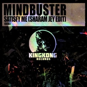 Mindbuster - Satisfy Me (Sharam Jey Edit) [KK061]