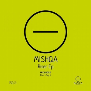 Mishqa - Riser Ep [BSC150]
