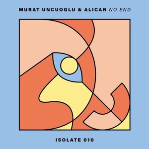 Murat Uncuoglu, Alican - No End [ISO010]