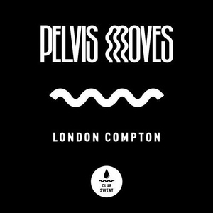 Pelvis Moves - London Compton (Extended Mix) [CLUBSWE292]