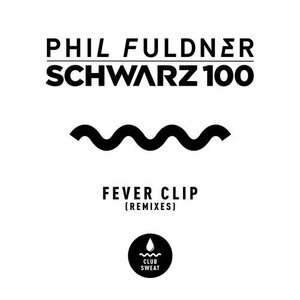 Phil Fuldner, Schwarz 100 - Fever Clip (Remixes) [CLUBSWE291DJ]