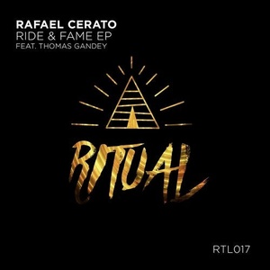 Rafael Cerato - Ride & Fame EP [RTL017]