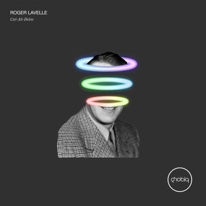 Roger Lavelle - Ctrl-Alt-Delete [PHOBIQ0242D]