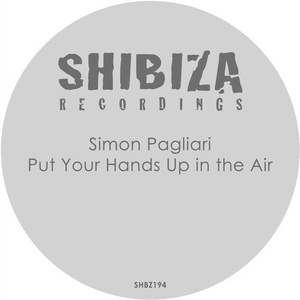 Simon Pagliari - Put Your Hands Up in the Air [SHBZ194]