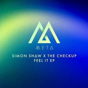 Simon Shaw, The Checkup - Feel it EP [META015]