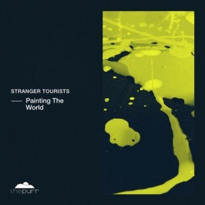 Stranger Tourists - Painting the World [PURR254]