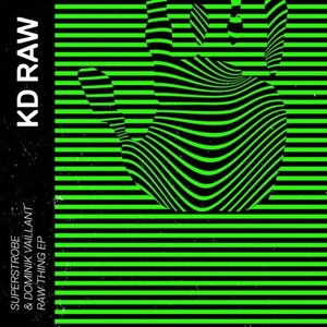 Superstrobe, Dominik Vaillant - Raw Thing EP [KDRAW051]