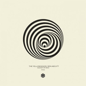 The YellowHeads, Ren Ascutt - Against My Mind [RR336]