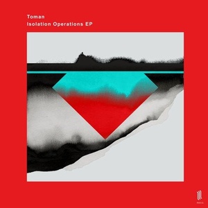 Toman - Isolation Operations EP [MOSSV019]
