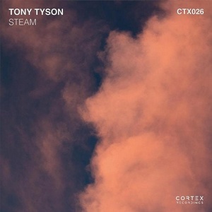 Tony Tyson - Steam [CTX026]