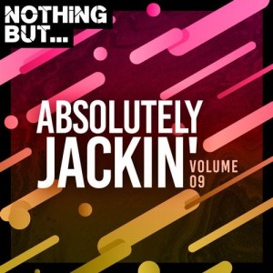 VA - Nothing But... Absolutely Jackin', Vol. 09 [NBAJ09]