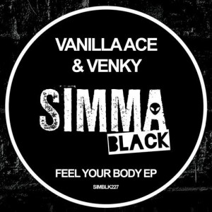 Vanilla Ace, Venky - Feel Your Body EP [SIMBLK227]
