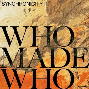 Whomadewho - Synchronicity II [KOMPAKT4272]