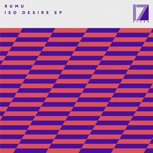 rumu - Iso Desire EP [17STEPS034D]