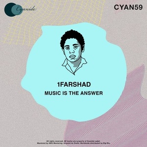 1Farshad - Music Is the Answer [CYAN59]