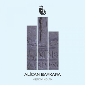 Alican Baykara - Merovingian [MNKYN004]