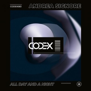 Andrea Signore - All Day and a Night [CODEX083]
