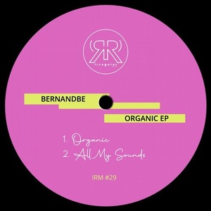 Bernandbe - Organic EP [IRM029]