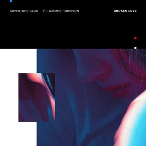 Cammie Robinson, Adventure Club - Broken Love - Extended Mix [UL02216]